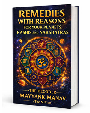 Remedies with Reasons For Your Planets, Rashis and Nakshatras